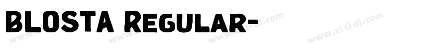 BLOSTA Regular字体转换 BLOSTA Regular字体转换